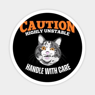 Caution Highly Unstable Handle With Care Magnet